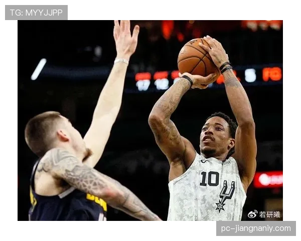 德罗赞连续季后赛关键突破提升得分稳定性明显优于昔日表现